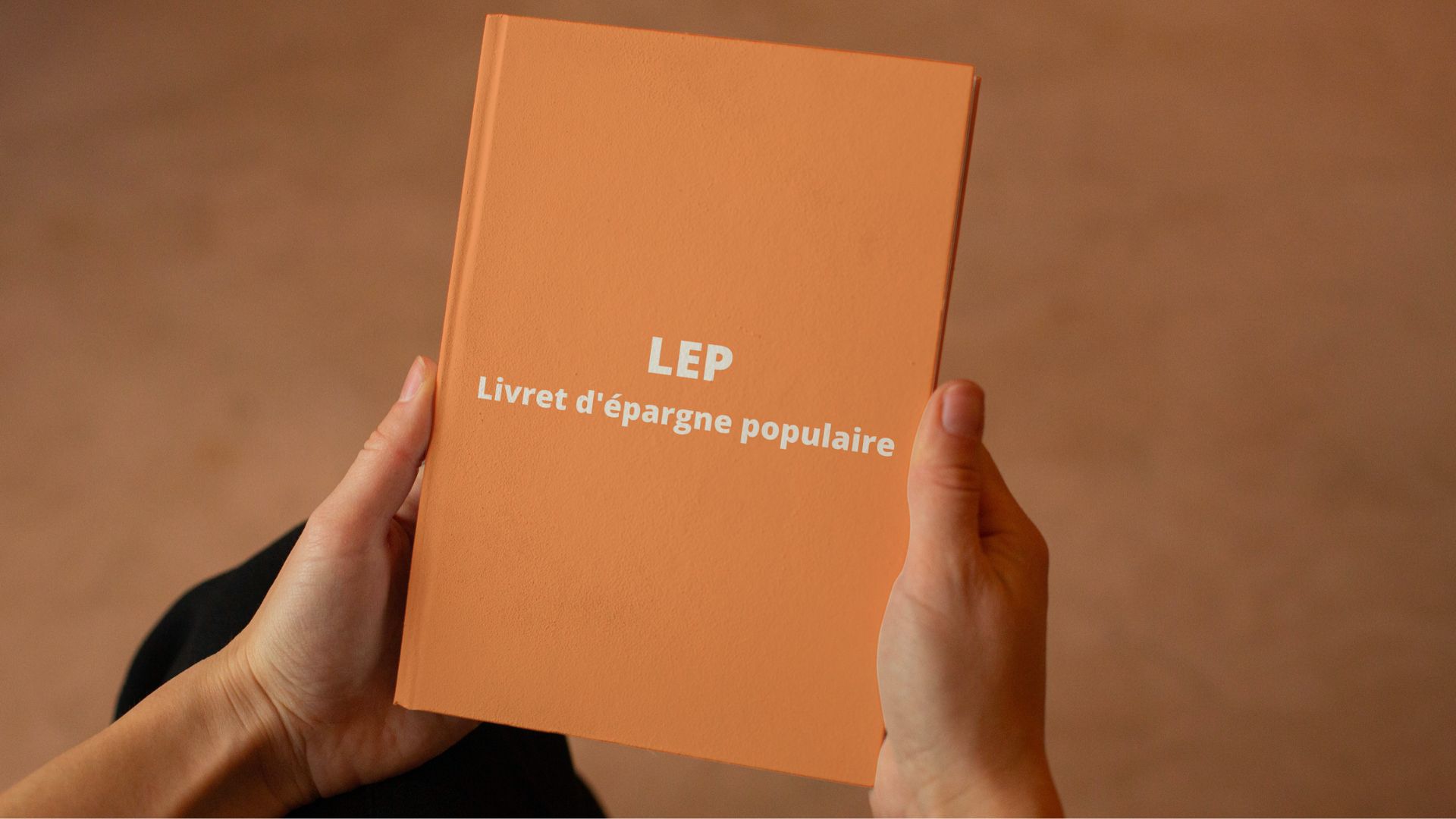 Livret d’épargne populaire : le guide complet